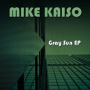 Mike Kaiso - Gray Sun