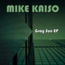 Mike Kaiso - Gray Sun (Original Mix)