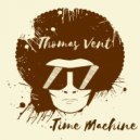 Thomas Vent - Time Machine