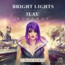 Bright Lights feat. 3LAU - Runaway (T-Mass Remix)