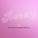 ETC!ETC! & Bear Grillz - Rozay