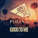Polina, Younotus - Good to Me (Extended Mix)