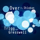 Gaz Trigg & Chris Gresswell feat. Shioban - Over (Original mix)