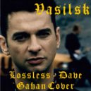 Basilisk - Lossless (Dave Gahan Cover)