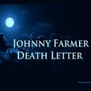 Johnny Farmer - Death Letter
