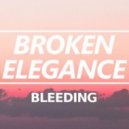 Broken Elegance - Bleeding