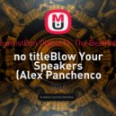 Don Diablo Ft. The BeatKidz - Blow Your Speakers