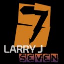 LARRY J - Seven