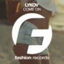 Lykov - Come On