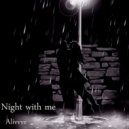 Alivvve - Night With Me