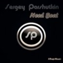 Sergey Parshutkin - Need Beat