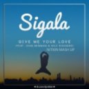 Sigala feat. John Newman & Nile Rodgers & Kyoto feat. Stiro & Yan Cloud - Give Me Your Love (Dj Nitkin Mashup)