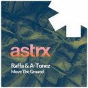 A-Tonez, Raffa (AUS) - Move The Ground (Original Mix)