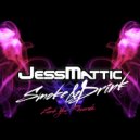 JessMattic - Smoke & Drank