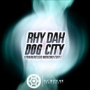 Rhy Dah - Dog City (Franchesco Moreno Extended Edit)