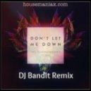 The Chainsmokers feat. Daya - Don\'t Let Me Down (DJ Bandit Remix)