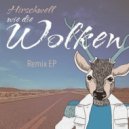 Hirschwell - Wie die Wolken (Blondee & Klangspieler Extended Remix)