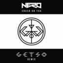 Nero - Crush On You (Getso Remix)