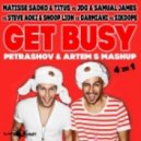 Matisse Sadko & TITUS vs JDG, Samual James vs Steve Aoki, Snoop Lion vs Garmiani vs Sikdope - Get Busy (Petrashov & Artem S Mashup) (PETRASHOV & ARTEM S MASHUP)
