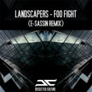 Landscapers - Foo Fight (E-Sassin Remix)