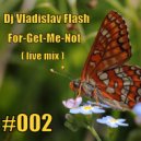 dj Vladislav Flash - For-Get-Me-Not