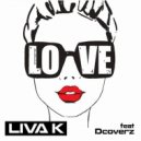 Liva K feat. Dcoverz - Love (Extended Mix)