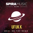 Ufuk K - Deal On The Road