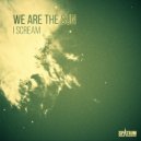 We Are The Sun	 - I Scream