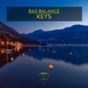 Bad Balance - Keys