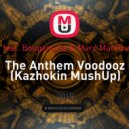GRiZ feat. Bougenvilla & Marc MacRowland - The Anthem Voodooz