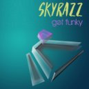 Skyrazz - Get Funky