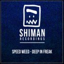 Speed Weed - Deep In Freak