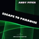 Andy Pitch - Escape To Paradise