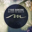 2 Bad Dancers - Factory