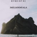 3MILIANO4YALA - Rvbe Of Hi