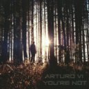 Arturo Vi - You\'re Not (Original mix)