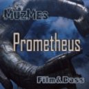 MuzMes - Film&Bass [Prometheus]