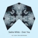 Sasha White - Over You