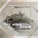Shejo Coronel - Thy Kingdom Come