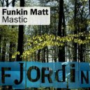 Funkin Matt - Mastic (Extended Mix)