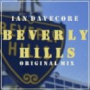 Ian Davecore - Beverly Hills (Original Mix)