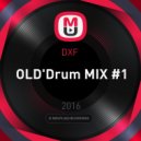 DXF - OLD\'Drum MIX #1 ()