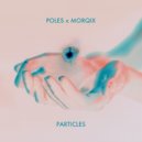 Poles & Morqix - Particles