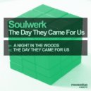 Soulwerk - The Day They Came For Us