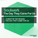 Soulwerk - The Day They Came For Us (Original Mix)