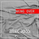 Alec Joss - It's Taking Over