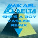 Mikael Delta - She\'s a Boy (Basilisk Remix)