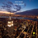 Max Boak - Dark Night
