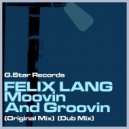 Felix Lang - Moovin and Groovin (Dub Mix)