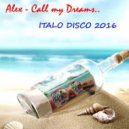 Alex - Call My Dreams